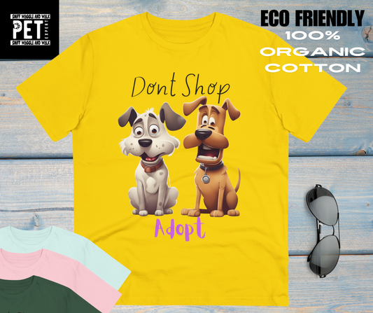 DONT SHOP ADOPT Organic ECO friendly T-shirt - Unisex