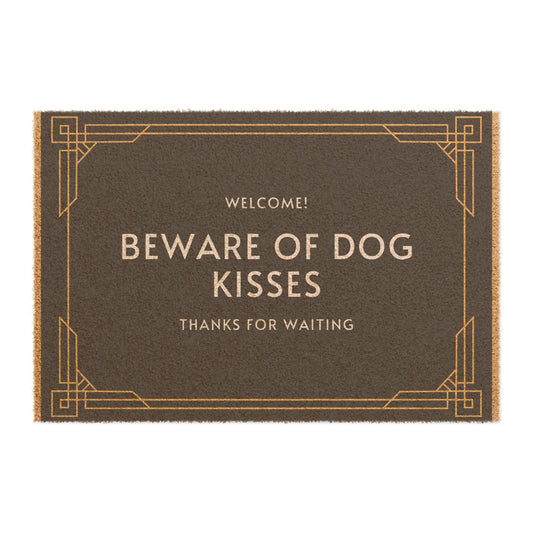 "WELCOME BEWARE OF DOG KISSES THANKS FOR WAITING" ECO Friendly Doormat