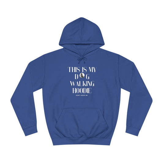 Unisex College Hoodie "this is my dog walking hoodie" - Sniff Waggle And Walk