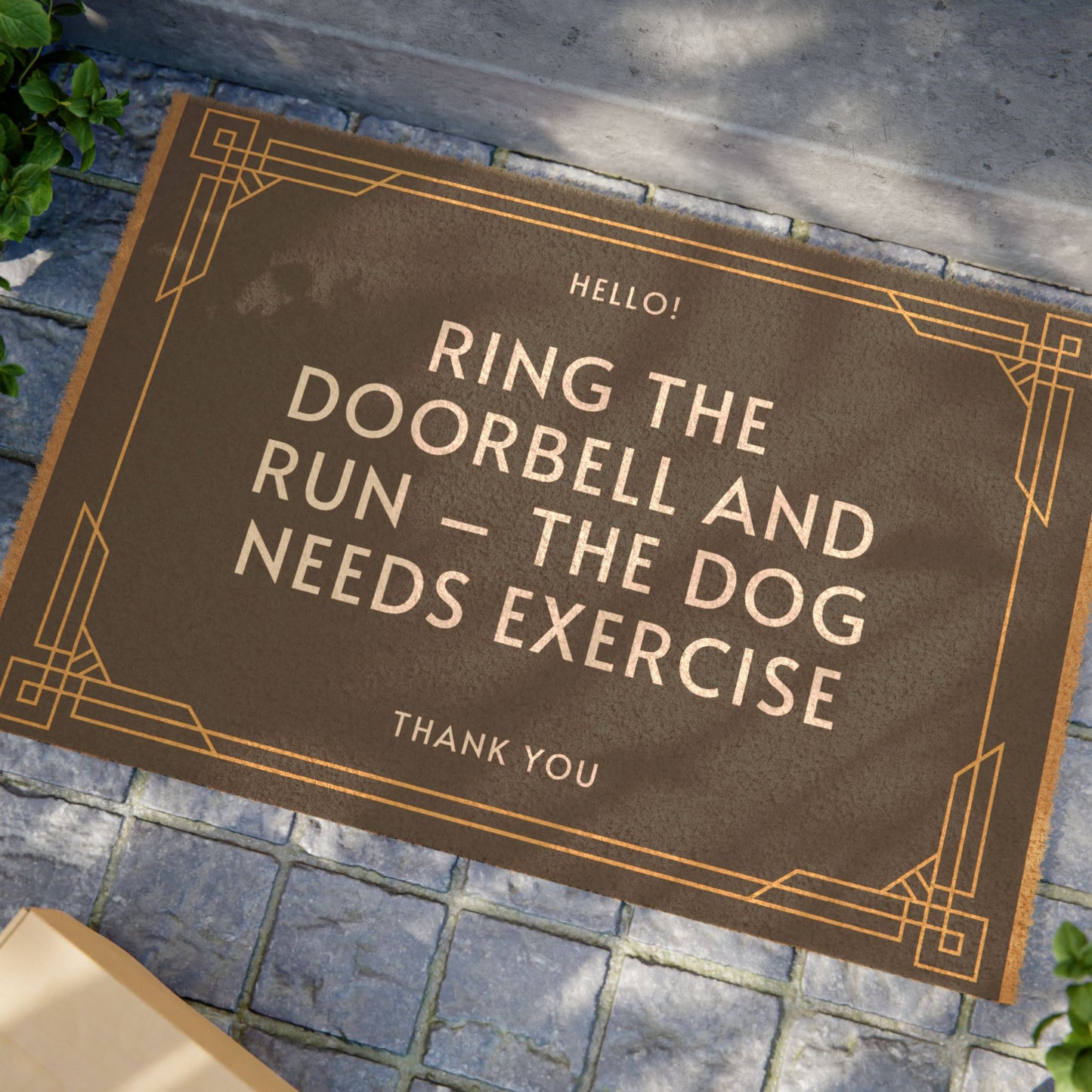 "RING THE DOORBELL AND RUN-THE DOG NEEDS EXERCISE" ECO friendly Doormat