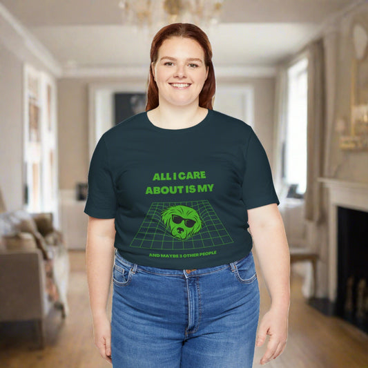 All i care about is my dog Green Unisex Jersey Short Sleeve T-shirt - Sniff Waggle And Walk