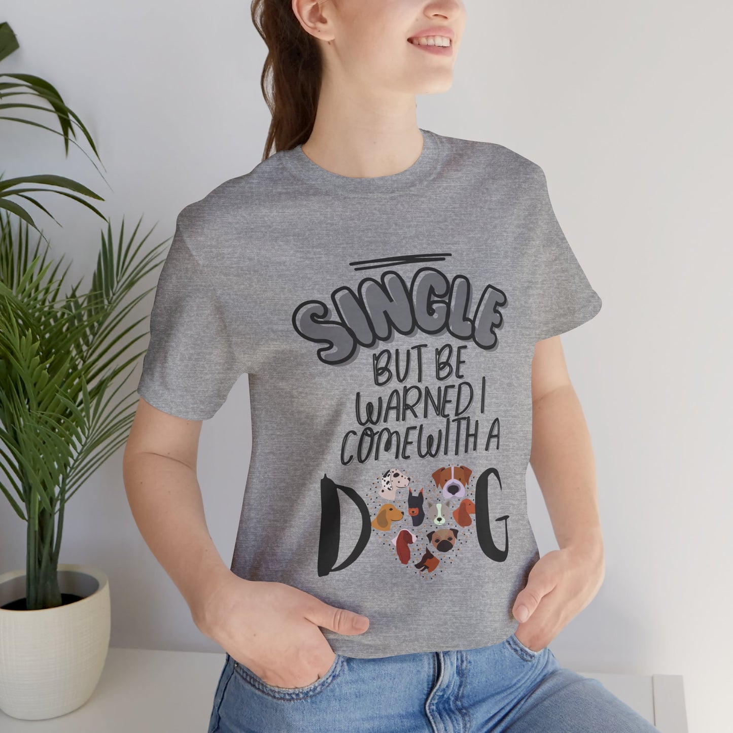 Single But Be Warned I Come With a Dog funny dog-lover t-shirt
