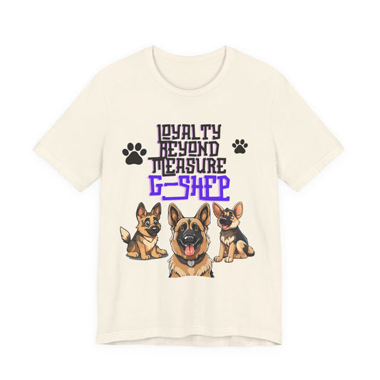 Loyalty Beyond Measure German Shepherd t-shirt in Natural, flat lay front view