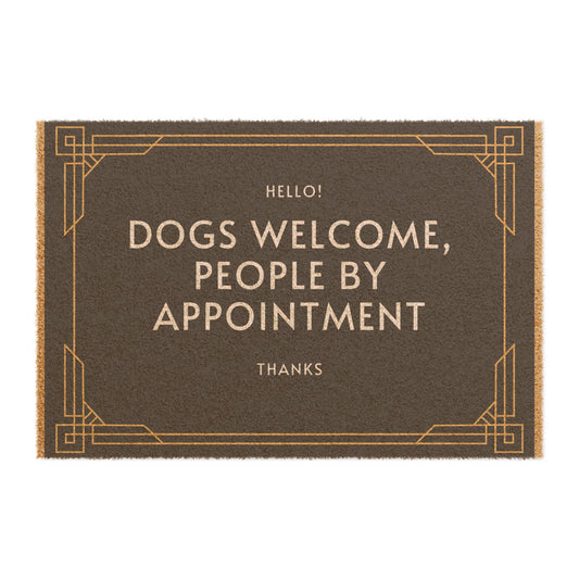 "DOGS WELCOME PEOPLE BY APPOINTMENT" ECO Friendly Doormat