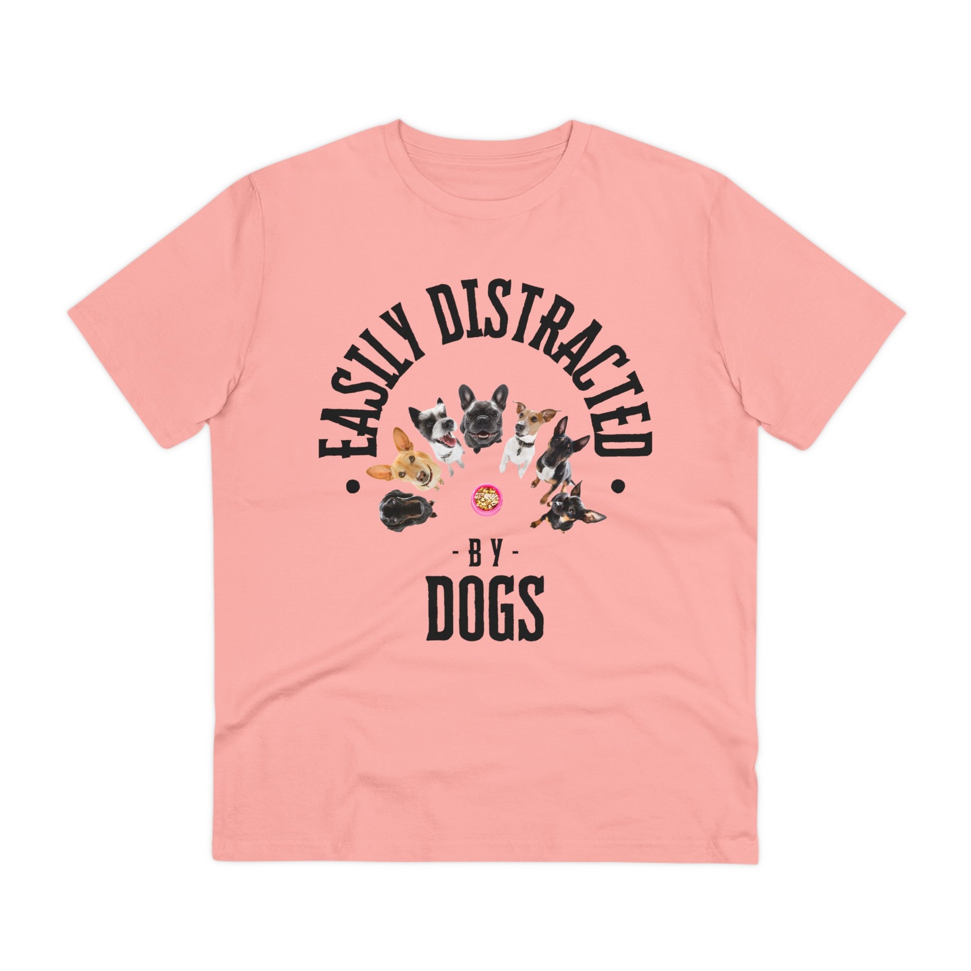 EASILY DISTRACTED BY DOGS Organic Creator T-shirt - Unisex - Sniff Waggle And Walk