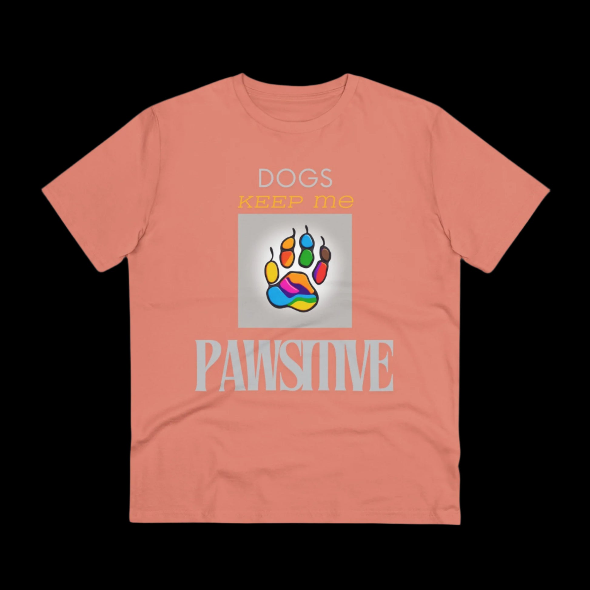 DOGS KEEP ME PAWSITIVE Organic Creator T-shirt - Unisex - Sniff Waggle And Walk peach