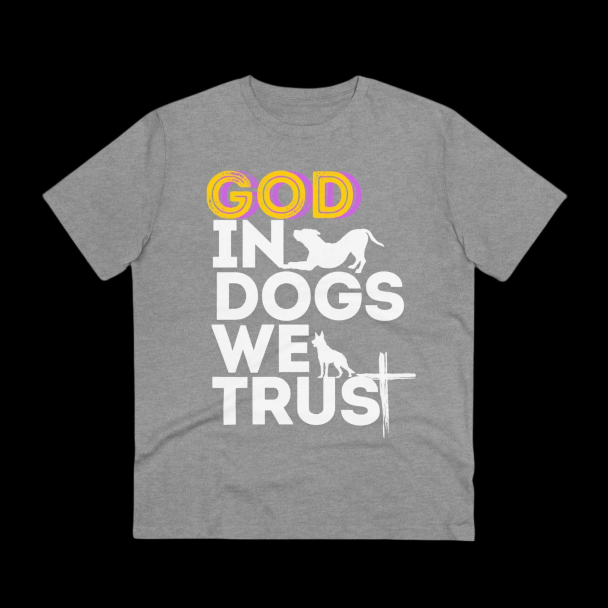 GOD IN DOGS WE TRUST Organic T-shirt - Unisex - Sniff Waggle And Walk GRAY