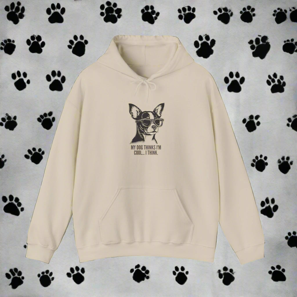 Unisex "My dog thinks im cool..I think" Hooded Sweatshirt - Sniff Waggle And Walk BEIGE