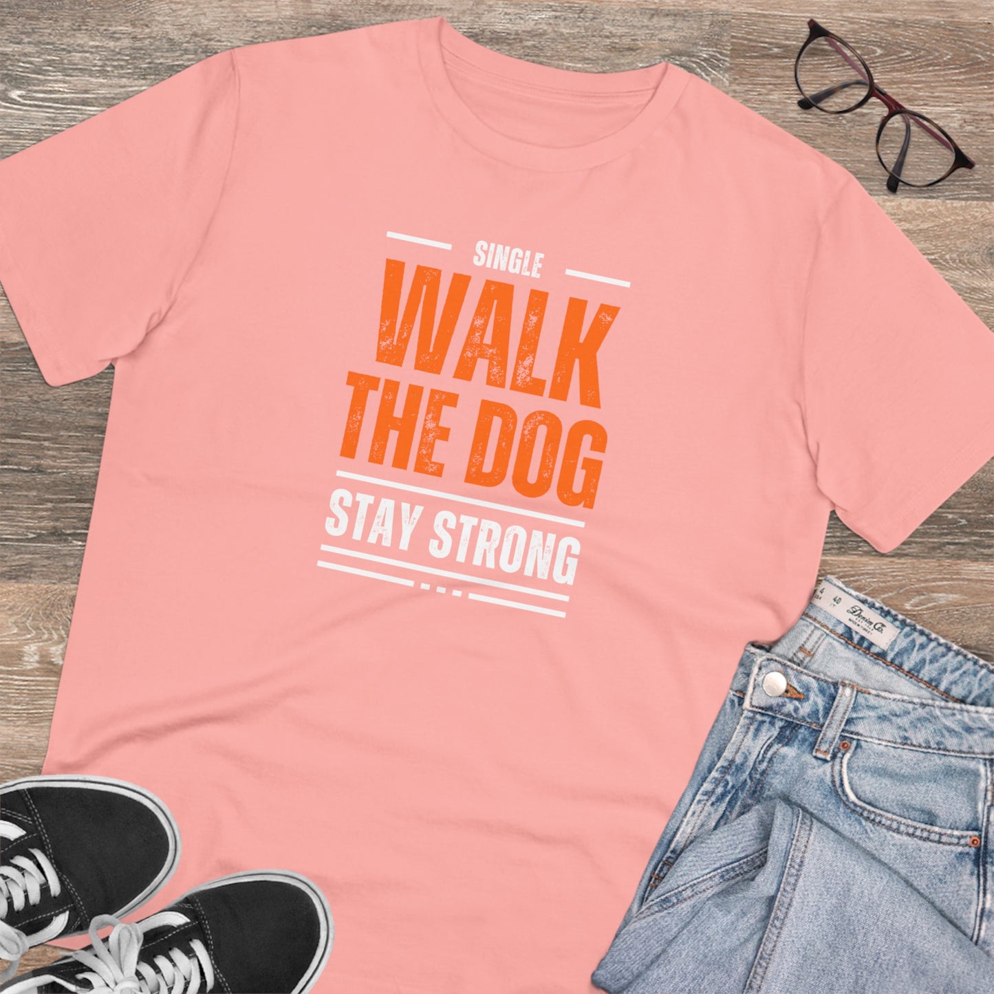 "SINGLE WALK THE DOG STAY STRONG" Organic T-shirt - Unisex by SniffWaggle'n'Walk'" - Sniff Waggle And Walk PEACH