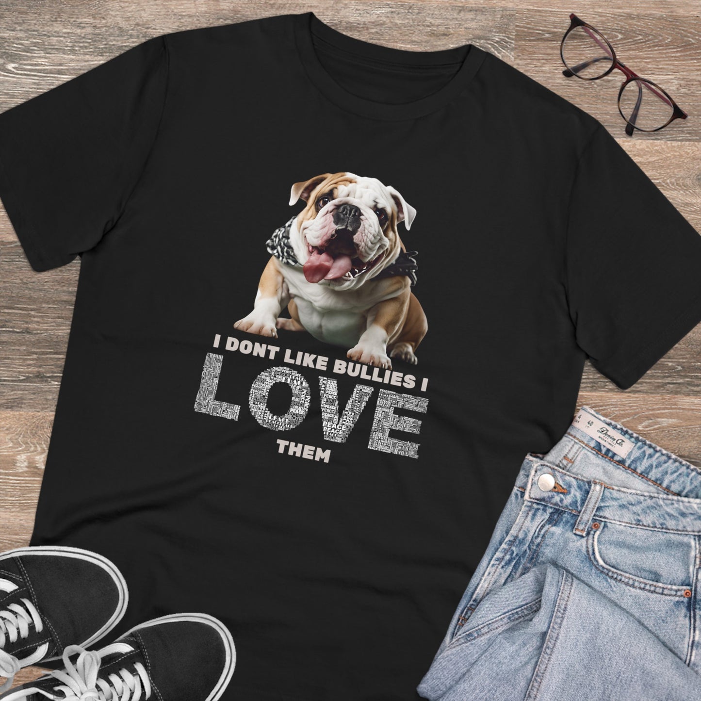 "I DONT LIKE BULLIES I LOVE THEM" Soft Organic T-shirt black - Unisex - Sniff Waggle And Walk