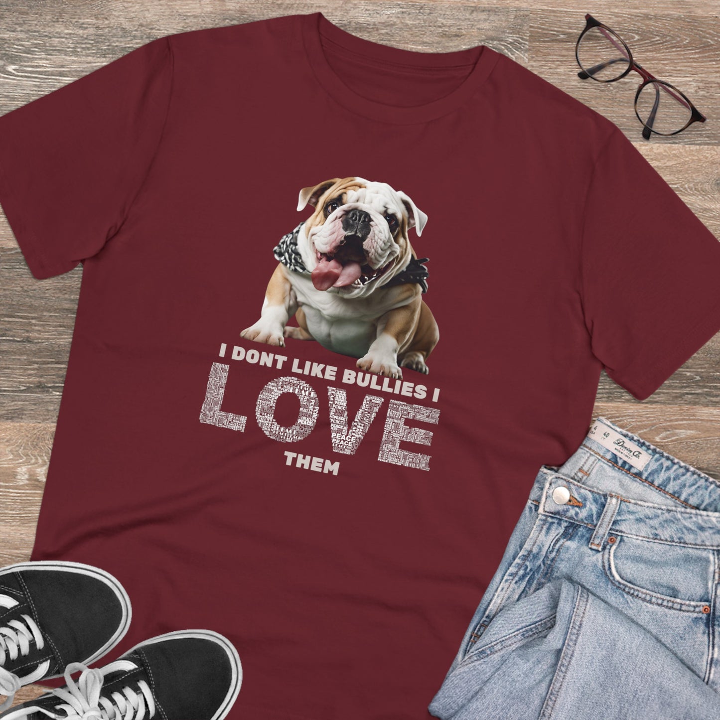 "I DONT LIKE BULLIES I LOVE THEM" Soft Organic T-shirt burgundy - Unisex - Sniff Waggle And Walk