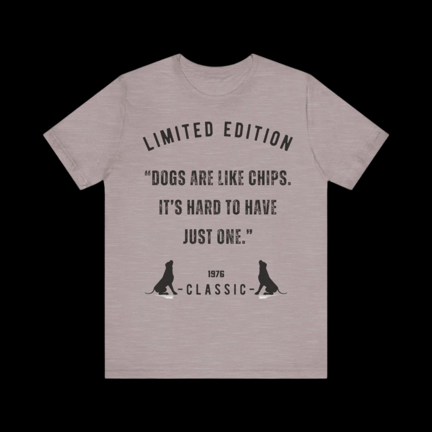 Unisex “Dogs are like potato chips. It’s hard to have just one.” Jersey Short Sleeve T-shirt - Sniff Waggle And Walk gray