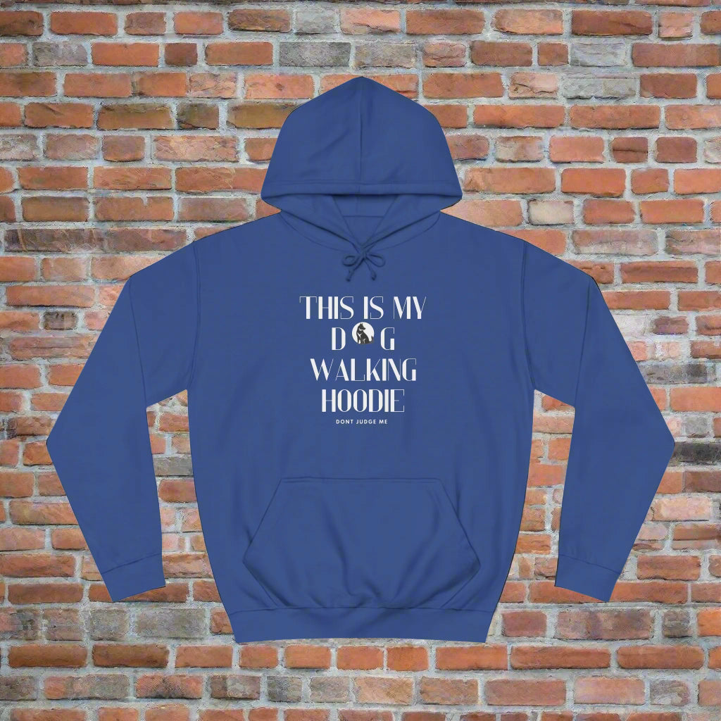 Unisex College Hoodie "this is my dog walking hoodie" - Sniff Waggle And Walk dog walking funny clothing