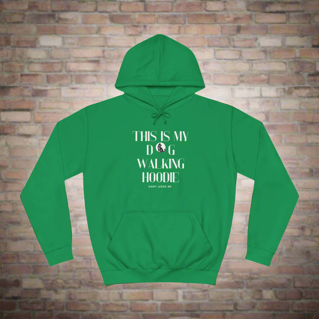 Unisex College Hoodie "this is my dog walking hoodie" - Sniff Waggle And Walk green funny hoodie for dog walkers