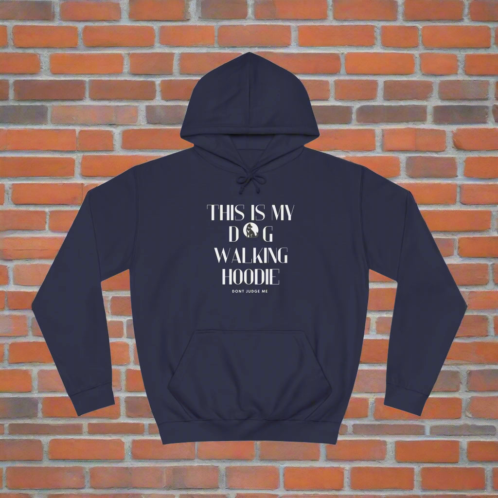 Unisex College Hoodie "this is my dog walking hoodie" - Sniff Waggle And Walk funny dog ealkig hoodie blue