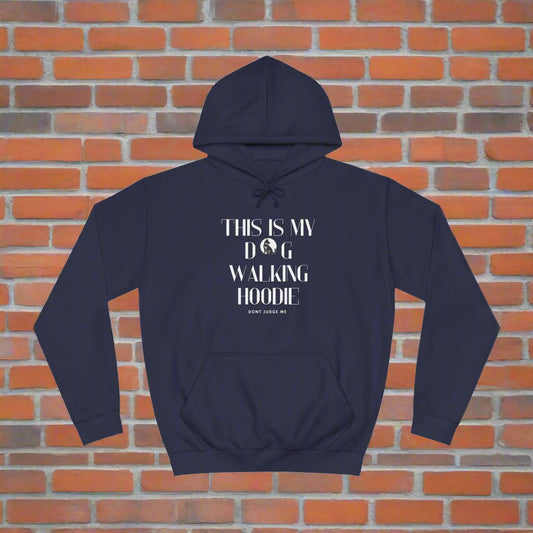 Unisex College Hoodie "this is my dog walking hoodie" - Sniff Waggle And Walk funny dog ealkig hoodie blue