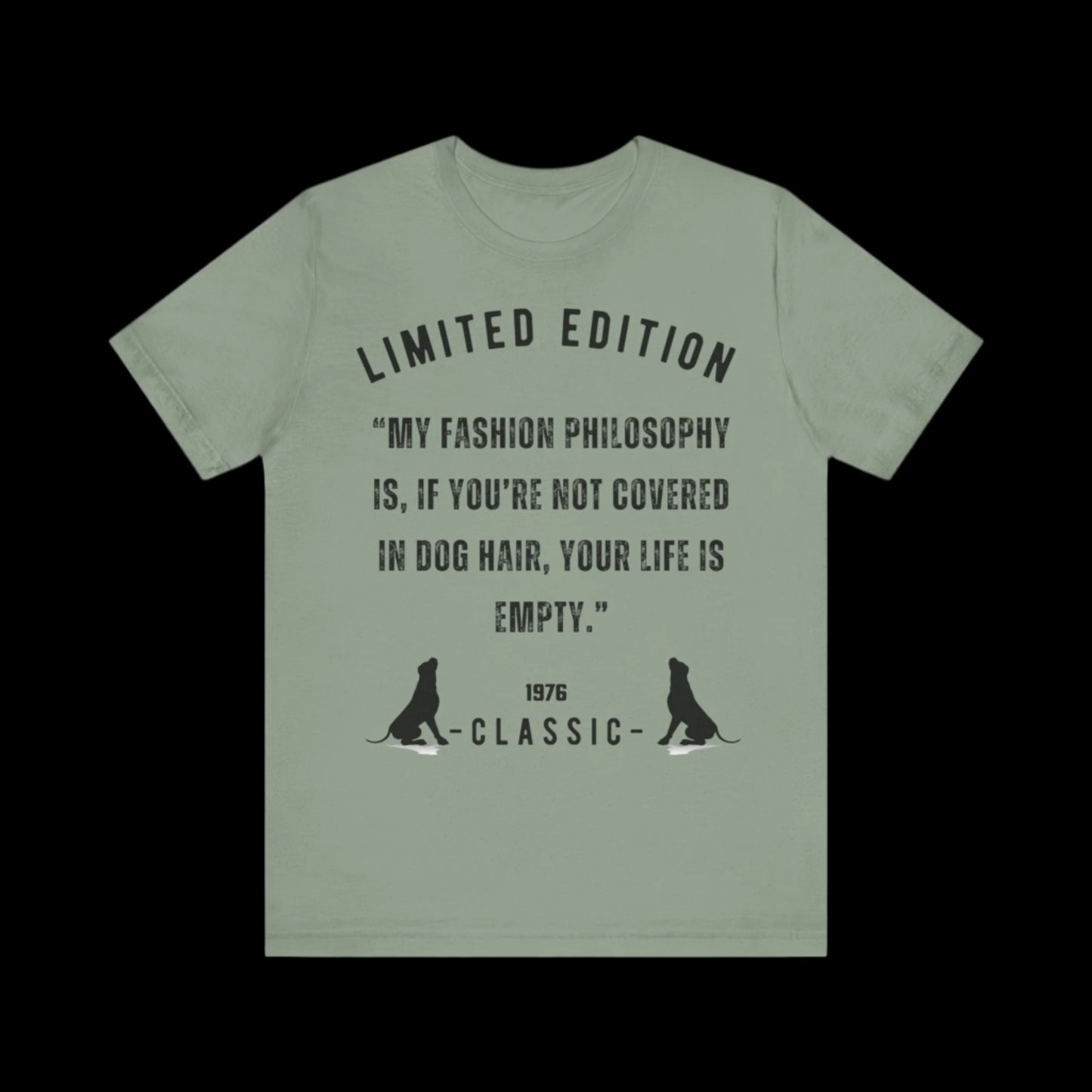 Unisex Jersey âMy fashion philosophy is, if youâre not covered in dog hair, your life is empty.â Short Sleeve T-shirt - Sniff Waggle And Walk gray