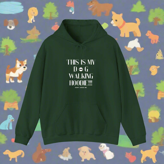 Unisex"THIS IS MY DOG WALKING HOODIE" Hooded Sweatshirt - Sniff Waggle And Walk green