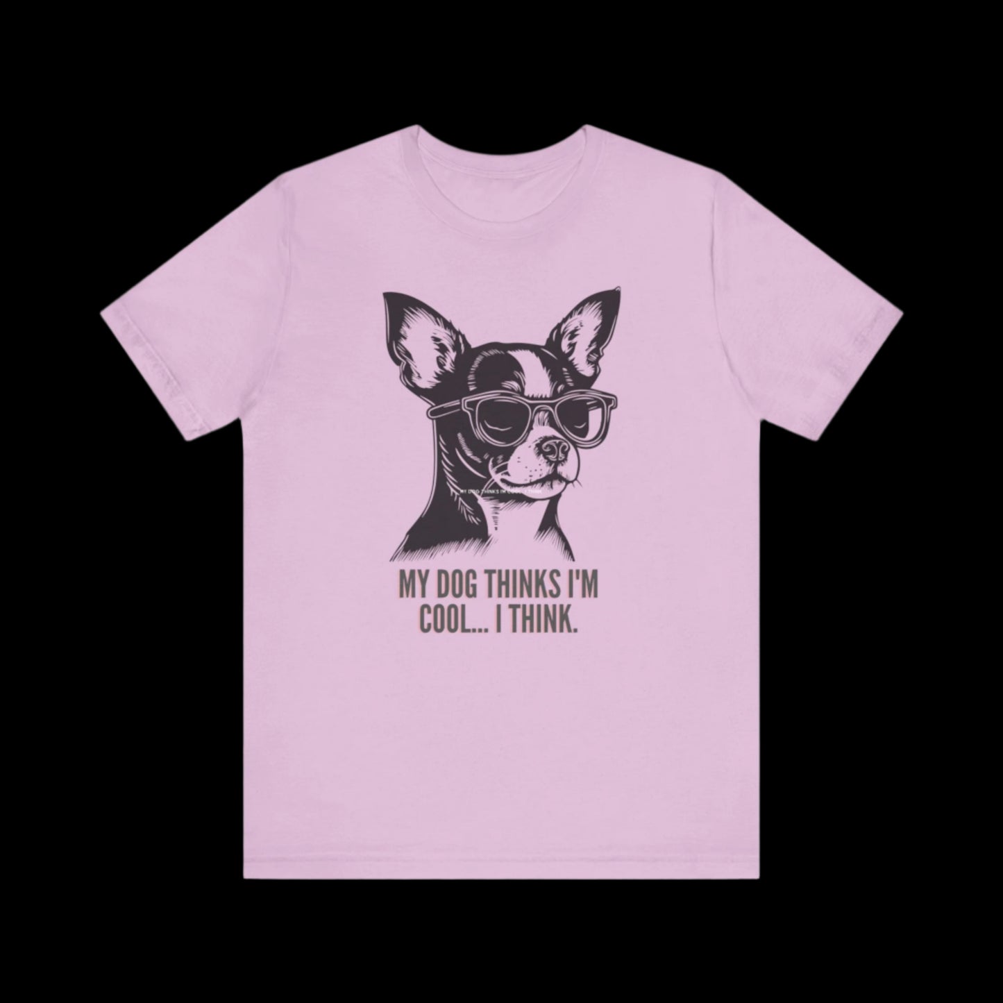 My dog thinks im cool I think" T-shirt - Sniff Waggle And Walk pink