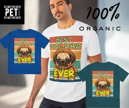 BEST DOG DAD EVER Organic Creator T-shirt - Sniff Waggle And Walk