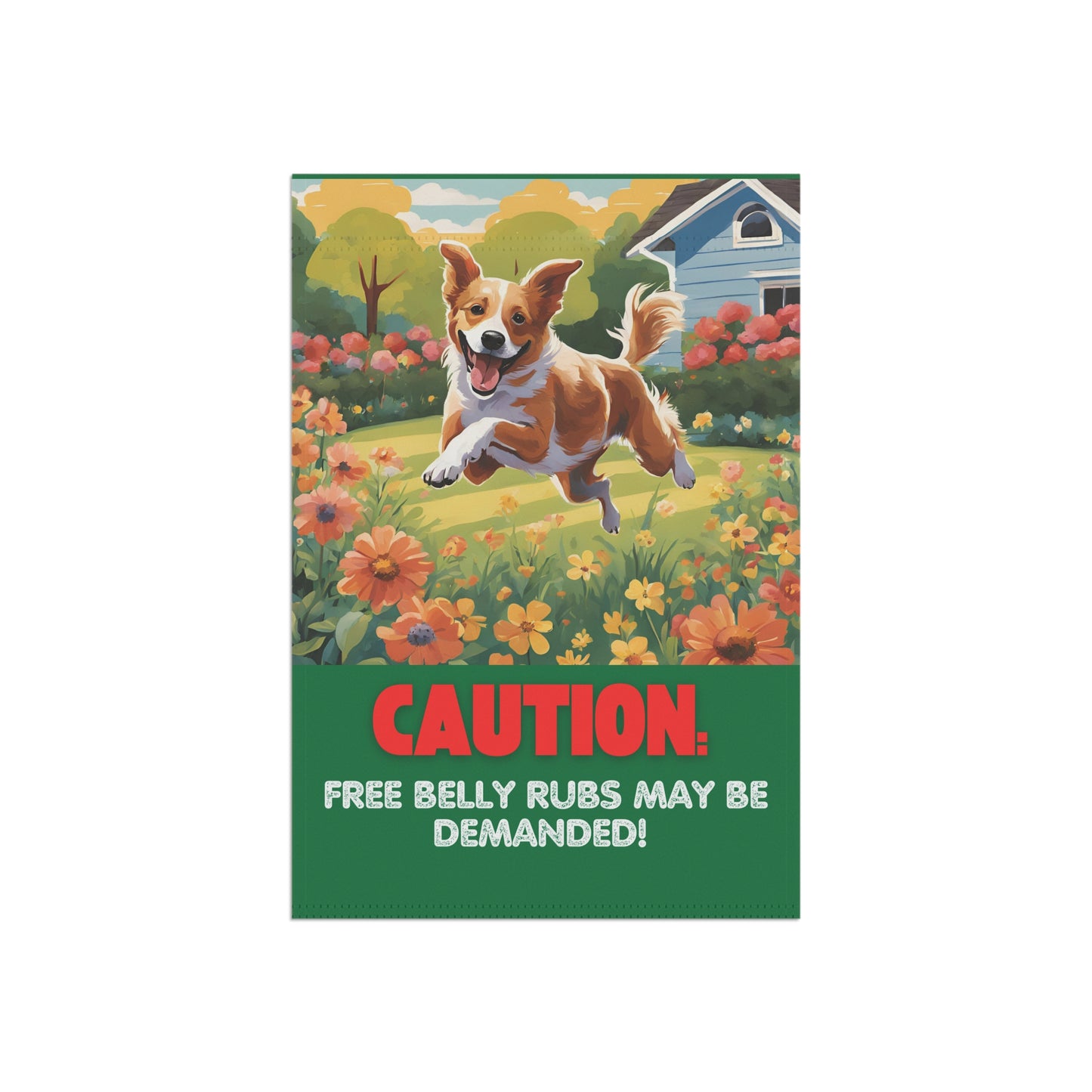 "Caution: Free Belly Rubs May Be Demanded!" Garden Banner "Flat Rate UK Shipping: £8.91"