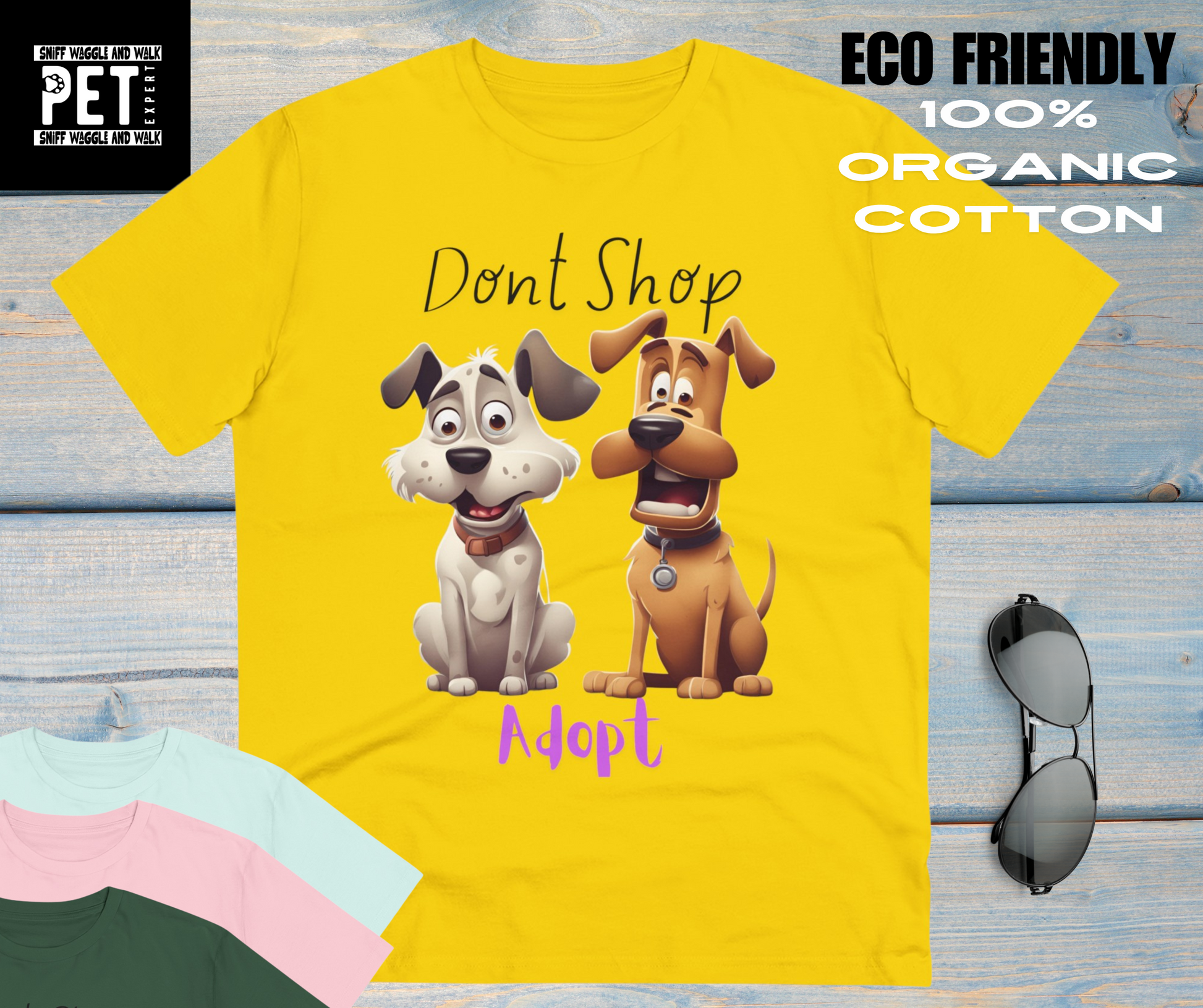 DONT SHOP ADOPT Organic ECO friendly T-shirt - Unisex - Sniff Waggle And Walk