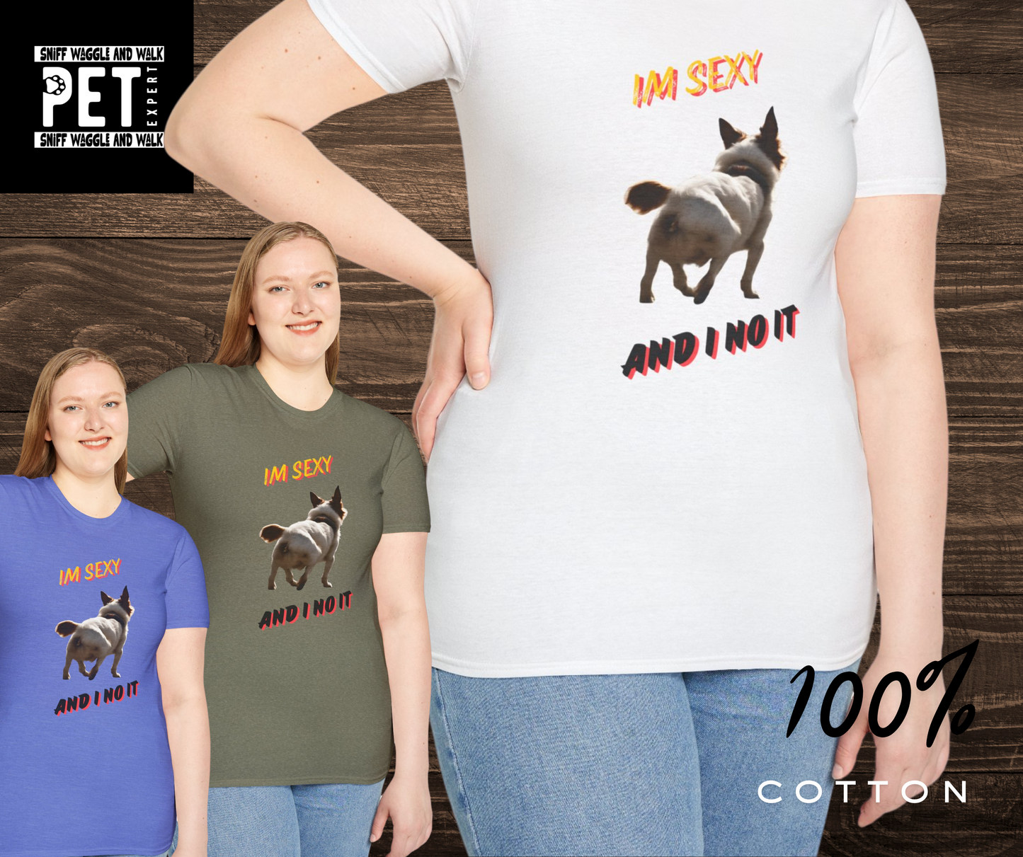 IM SEXY AND I NO IT Unisex Softstyle T-Shirt - Sniff Waggle And Walk