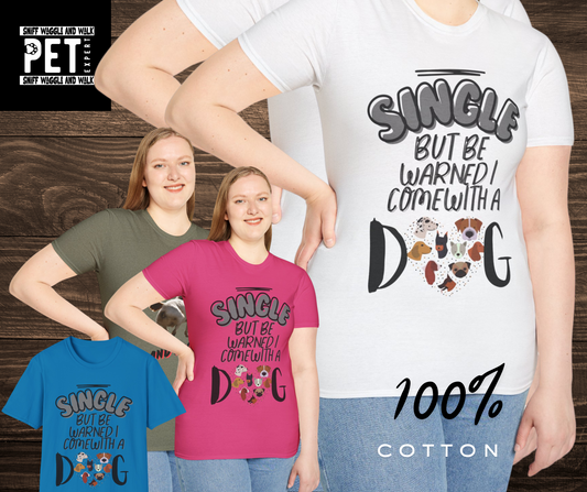 SINGLE BUT BE WARNED I COME WITH A DOG Unisex Softstyle T-Shirt - Sniff Waggle And Walk