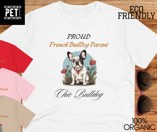 PROUD FRENCH BULLDOG PARENT "Chic Bulldog" Organic T-shirt - Unisex - Sniff Waggle And Walk