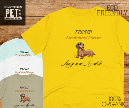 PROUD DACHSHUND PARENT "Long And Loveable" Organic T-shirt - Unisex - Sniff Waggle And Walk