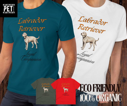 LABRADOR RETRIEVER  "Loyal Companion" Organic eco friendly soft T-shirt  - Unisex