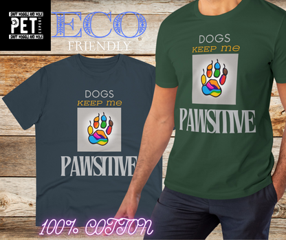 DOGS KEEP ME PAWSITIVE Organic Creator T-shirt - Unisex - Sniff Waggle And Walk