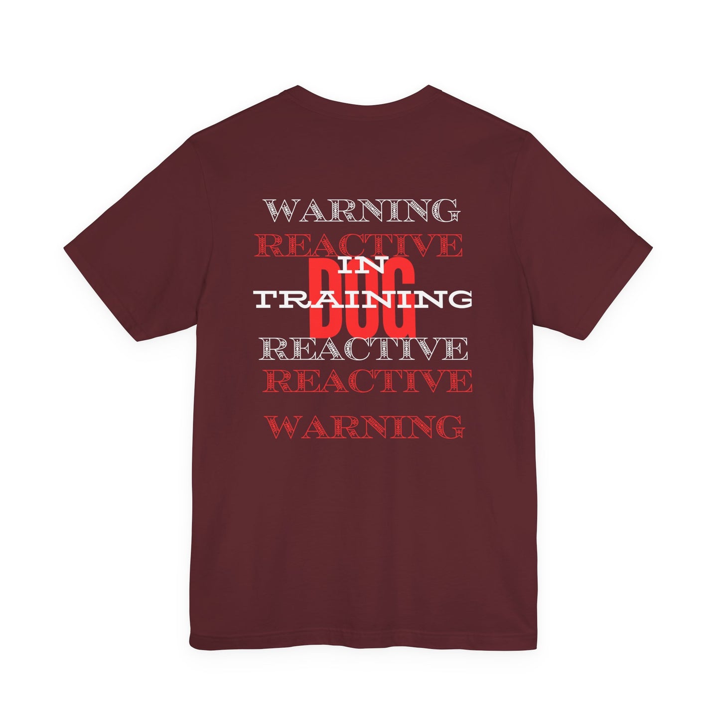 Warning Reactive Dog in Training t-shirt — double-sided organic unisex tee for dog trainers, Sniff Waggle And Walk