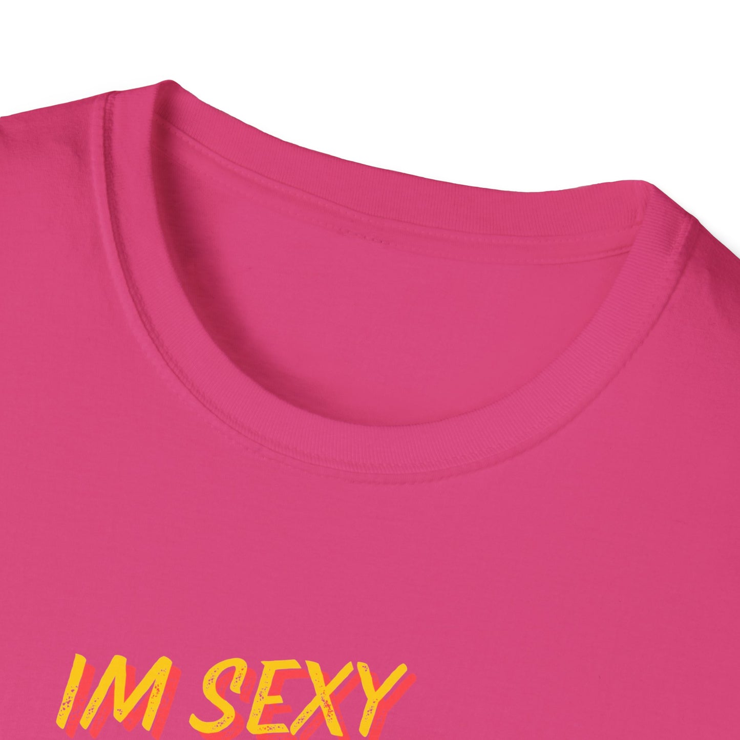 IM SEXY AND I NO IT Unisex Softstyle T-Shirt - Sniff Waggle And Walk