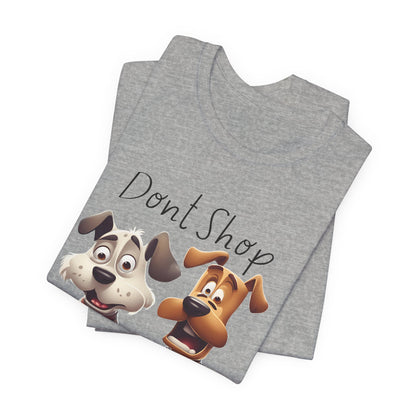 Don't Shop Adopt rescue dog t-shirt — dog adoption advocacy design, organic unisex tee, Sniff Waggle And Walk