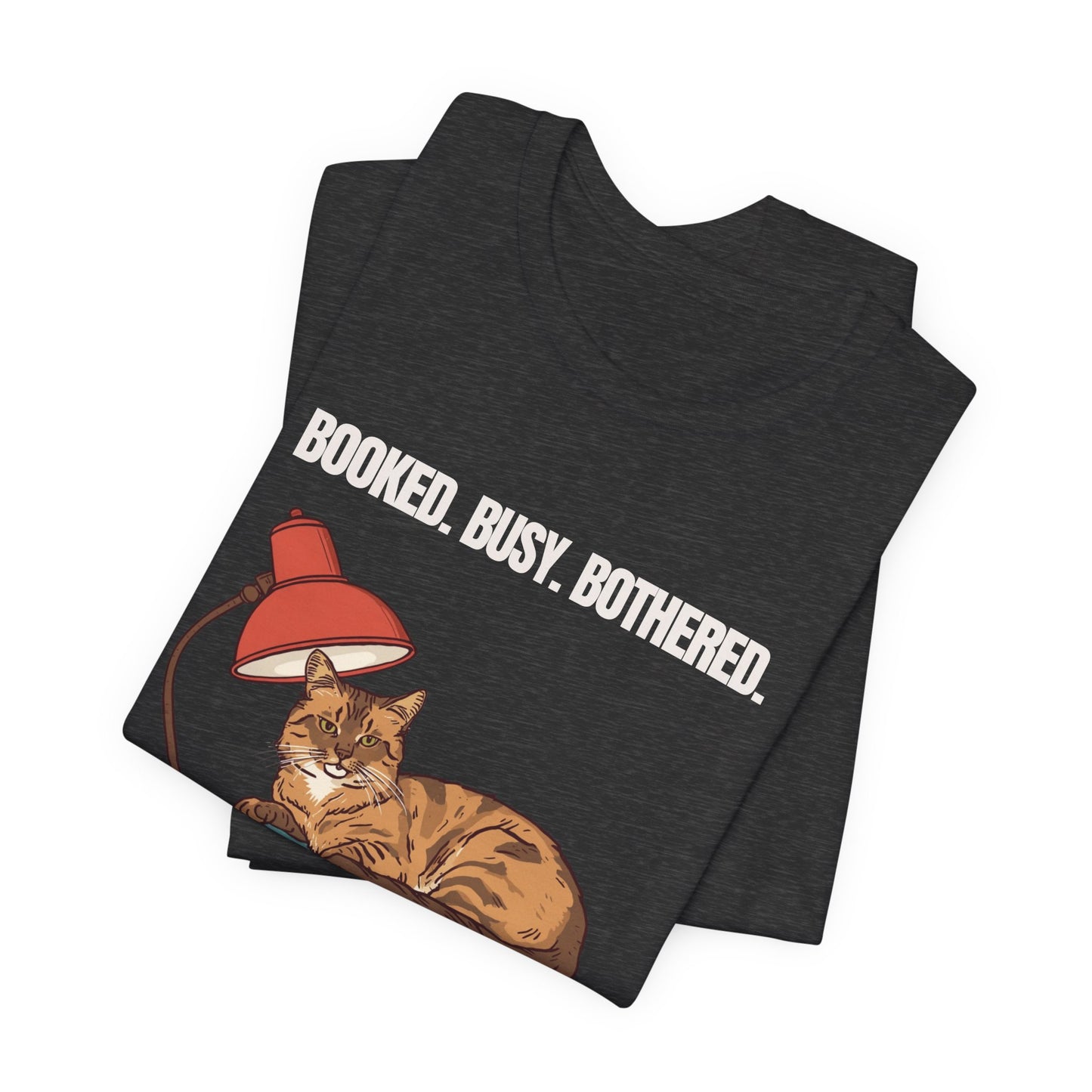 Booked. Busy. Bothered. Tee — Cat on Books Graphic T-Shirt