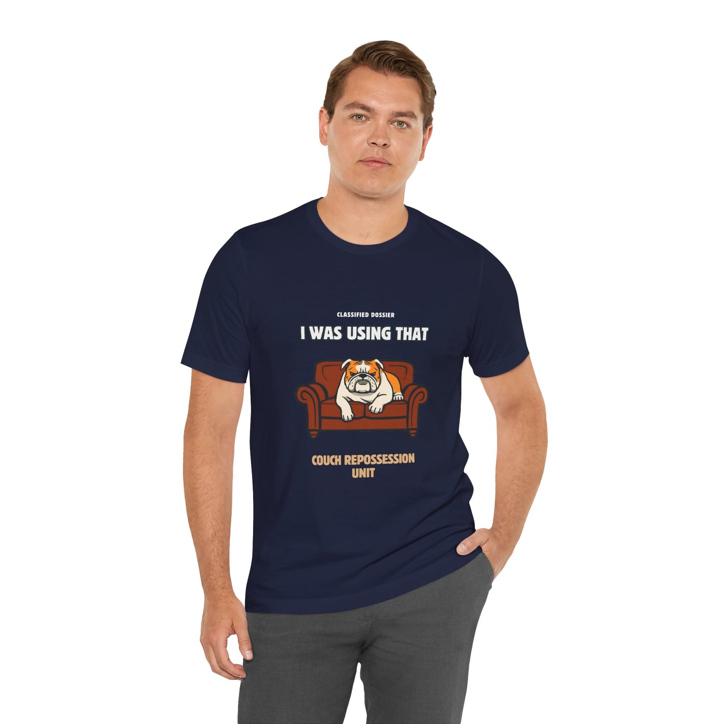 Couch Repossession Unit T-Shirt — Funny Bulldog "I Was Using That" Tee
