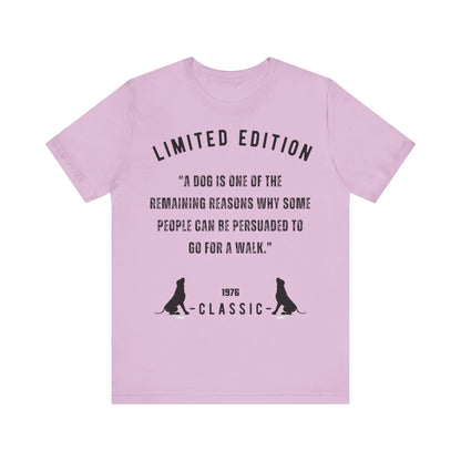 Unisex “A dog is one of the remaining reasons why some people can be persuaded to go for a walk.”Jersey Short Sleeve T-shirt - Sniff Waggle And Walk