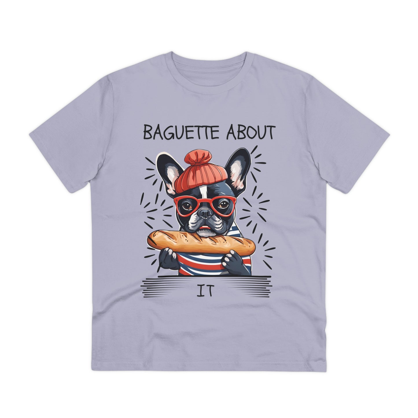 "BAGUETTE ABOUT IT" featuring a french bulldog - Organic Creator T-shirt - Unisex by SniffWaggleAndWalk™ - Sniff Waggle And Walk