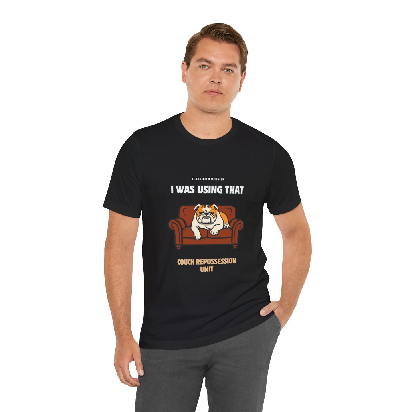 Couch Repossession Unit T-Shirt — Funny Bulldog "I Was Using That" Tee