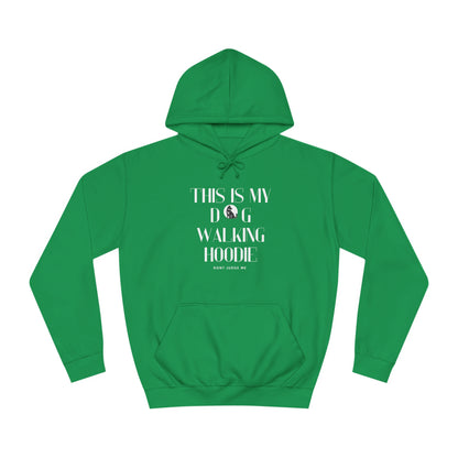 Unisex College Hoodie "this is my dog walking hoodie" - Sniff Waggle And Walk