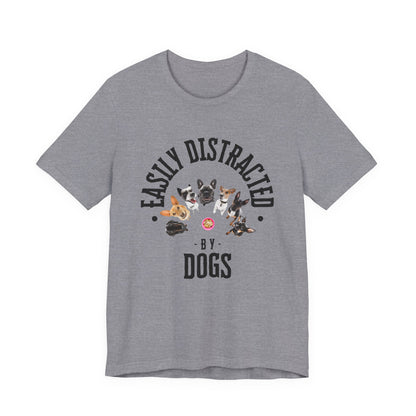 Easily Distracted by Dogs T-Shirt — Heather Storm — SniffWaggleNWalk™