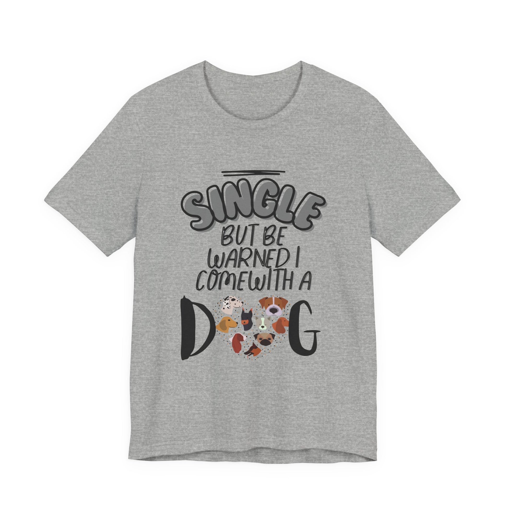 Single But Be Warned I Come With a Dog funny tee in Athletic Heather grey, front view