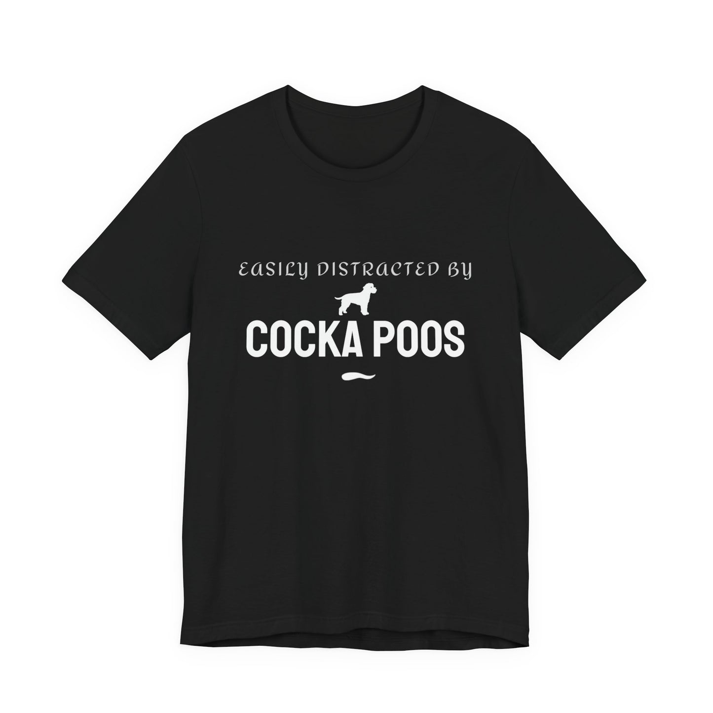 T-Shirt — "Easily Distracted by Cockapoos" Dog Lover Tee