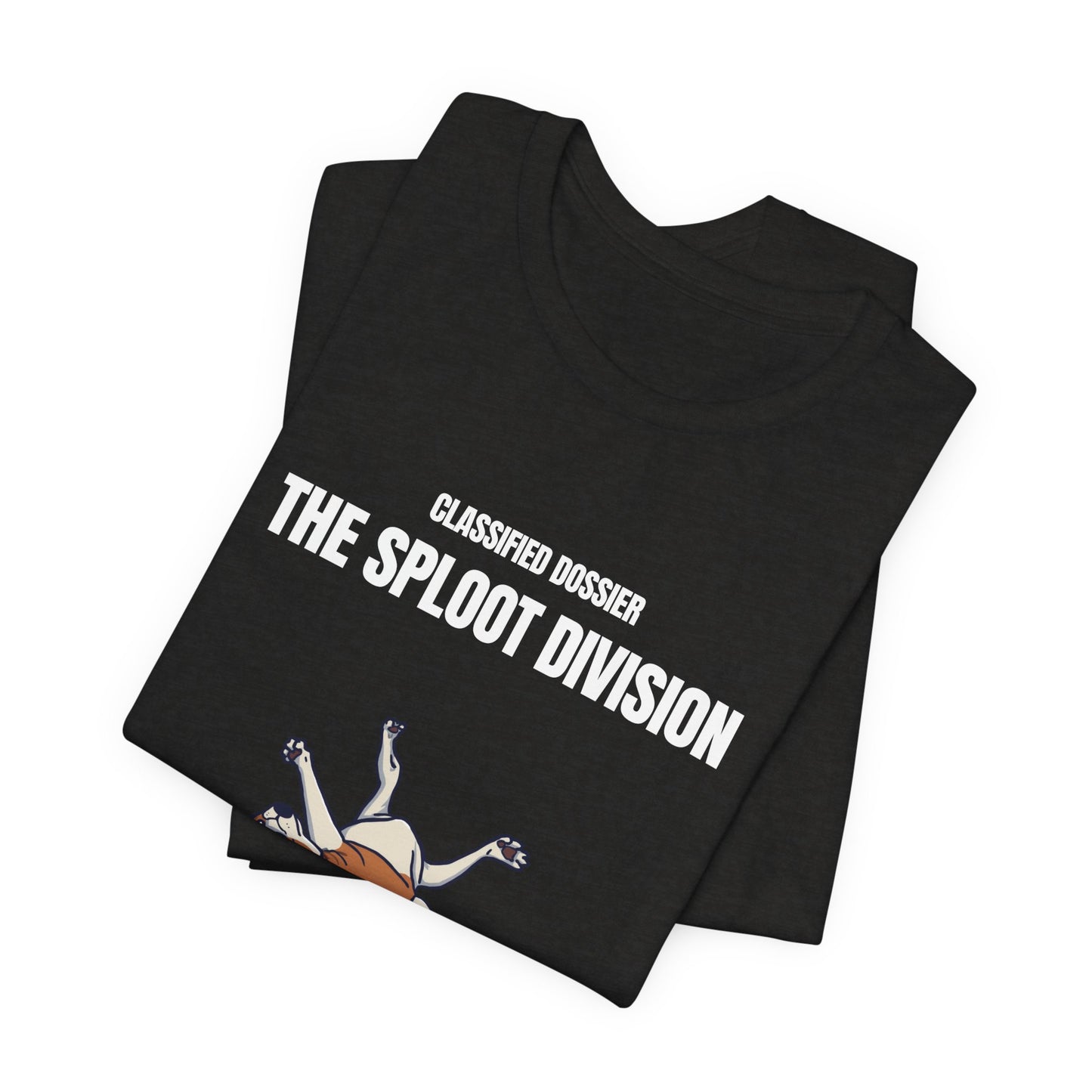 The Sploot Division T‑Shirt — "Stretched, Not Broken" Funny Dog Sploot Tee