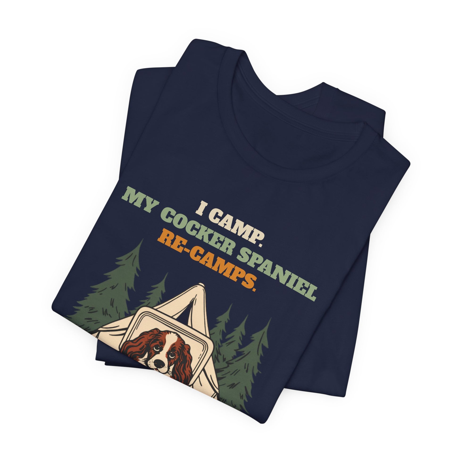 I Camp. My Cocker Spaniel Re-Camps. t-shirt outdoor lifestyle photo