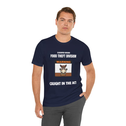 Food Theft Division T-Shirt — "Caught in the Act" Funny Pet Theft Tee
