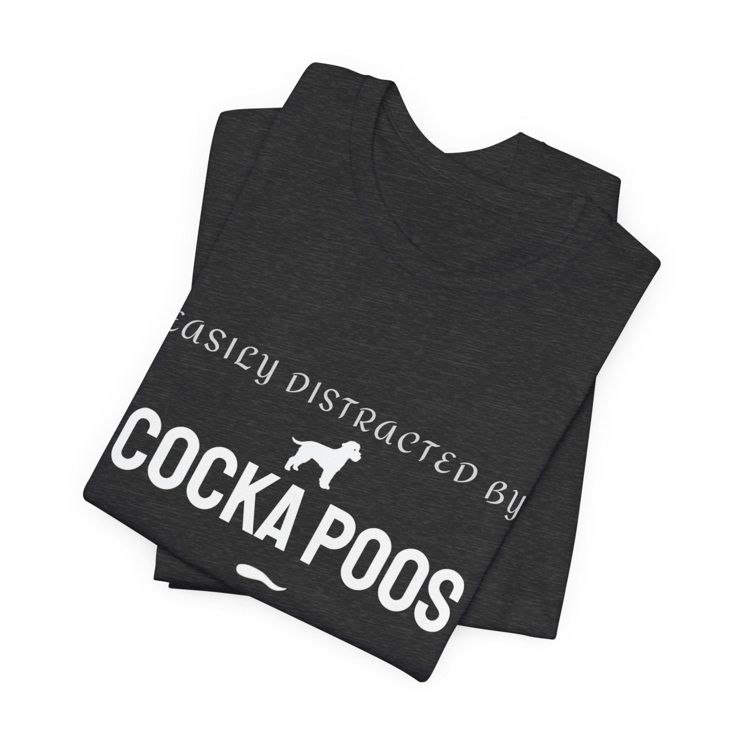 T-Shirt — "Easily Distracted by Cockapoos" Dog Lover Tee