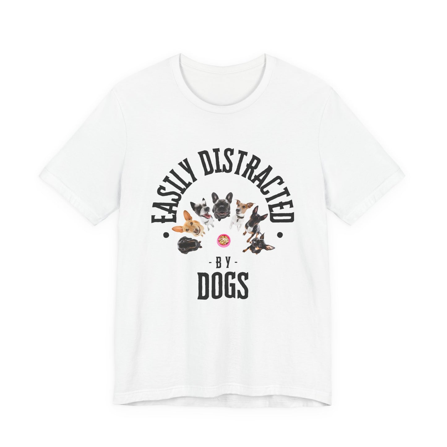 Easily Distracted by Dogs T-Shirt — Natural — SniffWaggleNWalk™