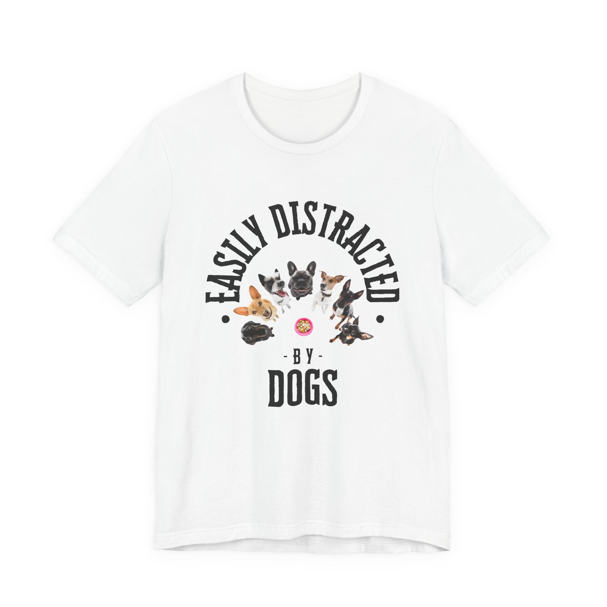 Easily Distracted by Dogs T-Shirt — Natural — SniffWaggleNWalk™